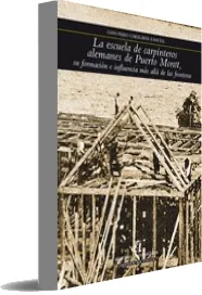 La Escuela de Carpinteros Alemanes de Puerto Montt completo en ODT, PDF, DOCX, AZW3, BMP, WOLF, DjVu, DOC, WORD, TXT, EPUB descargar libro 2022