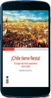 Descarga online ¡Chile Tiene Fiesta! el Origen Del 18 de Septiembre gratis + ePub