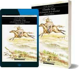 Leer PDF Claudio Gay y la Formación de la Identidad Chilena descarga gratis + resumen