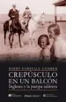 PDF Crepúsculo en un Balcón Frente a Los Andes del autor Biddy Forstall