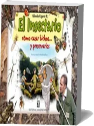 «El Insectario. Cómo Cazar Bichos y Preservarlos» Descargar gratis en idioma Español 2022 + resumen