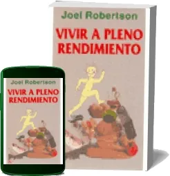 ePub, PDF Vivir a Pleno Rendimiento | Joel Robertson descargar gratis + resumen