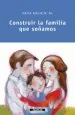 PDF Construir la Familia Que Soñamos del autor Neva Milicic