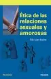 PDF Ética de Las Relaciones Sexuales y Amorosas del autor Félix López Sánchez