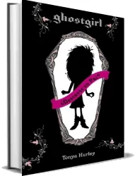 Bajar gratis Ghostgirl Libro completo + resumen PDF | Disponible en Syncthing, MEGA, Google Drive, Apple iCloud, Amazon Drive, Torrent, Digital Pigeon año 2022