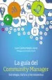 PDF La Guía Del Community Manager. Estrategia, Táctica y Herramientas del autor Juan Carlos Mejía Llano