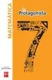 PDF Matemática. 7 Básico. Sé Protagonista. Texto del autor Mauricio Aguilar Baeza
