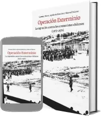 Operación Exterminio. La Represión contra Los Comunistas Chilenos Para descargar por MEGA