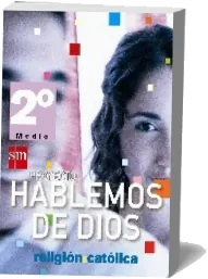 Como descargar en PDF Religión Católica. 2 Medio. Hablemos de Dios. Texto gratis y eBook
