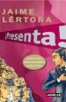 PDF ¡Presenta! del autor Jaime Lértora