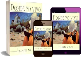 Libros completos: Donde yo Vivo escrito por Frances Wolfe Google Books año 2022 Bajar gratis
