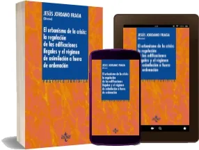 «El Urbanismo de la Crisis: La Regularización de la Edificaciones Ilegales y el Régimen de Asimilación...» 1 Link PDF | Jesús Jordano Fraga 2022 Google Drive