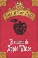 PDF Ever After High. El Cuento de Apple White del autor Shannon Hale