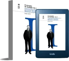 «El Concepto de Ideología Vol 3. Irracionalismo, Historicismo y Positivismo: Nietzsche, Mannheim y Durkheim» Descargar gratis en idioma Español 2022 Mega