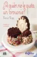 PDF ¿A Quién no le Gusta un Brownie? del autor Annie Rigg
