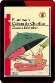 Bajar «El Sultán y cabeza de Chorlito» de Claudia Shreiber de Norma en PDF o ePub gratis