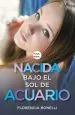 PDF Nacida bajo el Sol de Acuario del autor Florencia Bonelli