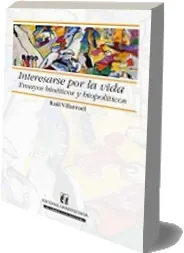 «Interesarse por la Vida» de Raúl Villarroel Descargar libro gratis 2022