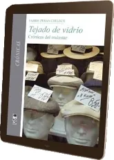 Tejado de Vidrio, Crónicas Del Malestar Descargar » PDF gratis + ePub