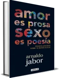 Amor es Prosa, Sexo es Poesía #GRATIS PDF online