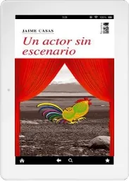 PDF «Un Actor sin Escenario» resumen 6 páginas / Jaime Casas 2022