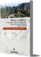 Libro Mesías Andinos. Continuidad y Discontinuidad entre Velasco Alvarado, Fujimori y Ollanta Humala online gratis Google Drive