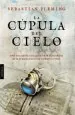 PDF La Cúpula Del Cielo del autor Sebastian Fleming