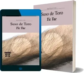 Tic Tac de Suso de Toro completo en DjVu, TXT, DOC, WORD, HTMLZ, DOCX, RTF, CSV, PDF, EPUB descargar libro gratis