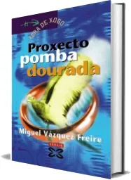 Proxecto Pomba Dourada bajar PDF - eBook gratis «Miguel Vázquez Freire»
