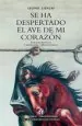 PDF Se ha Despertado el Ave de mi Corazón del autor Leonel Lienlaf
