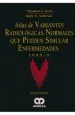 PDF Atlas de Variantes Radiologicas Normales Que Pueden Simular Enfermedades del autor Theodore Keats