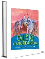 Descargar «Calixto el Cangrejo Invicto» en PDF gratis | Claudia Engeler | 2022 Google Drive