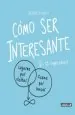 PDF Cómo Ser Interesante del autor Jessica Hagy