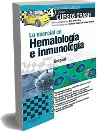 Descargar gratis «Cursos Crash. Lo Esencial en Hematologia e Inmunologia» PDF escrito por «Yousef Gargani» editor Elsevier + review en Español