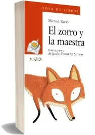 Drive «El Zorro y la Maestra» PDF gratis escrito por «Manuel Rivas» editor Anaya Infantil y Juvenil + review en Español