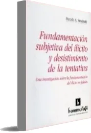 Libro «Fundamentación Subjetiva Del Ilícito y Desistimiento de la Tentativa» PDF gratis para descargar + ePub