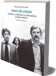 Hora de Cierre. Civiles y Militares en Dictadura y Democracia para descargar + eBook