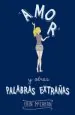 PDF Amor y Otras Palabras Extrañas del autor Erin Mccahan