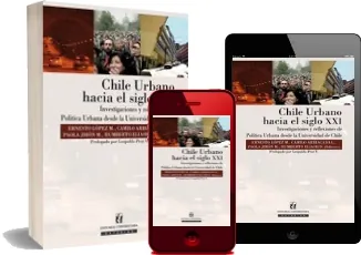Descargar gratis Chile Urbano hacia el Siglo Xxi: Investigaciones y Reflexiones de Política Urbana Libro completo, editorial (Universitaria) | Sin registro Apple iCloud, Google Drive, Pixeldrain, MediaFire, Torrent, MEGA, Ddownload 2022