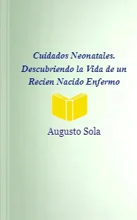 Descarga libro Cuidados Neonatales. Descubriendo la Vida de un Recien Nacido Enfermo para iPhone/iPad/Kindle + eBook