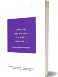 Descargar «Arbitraje Internacional en Materia Tributaria» de Eleonora Lozano Rodríguez editorial Temis 2022