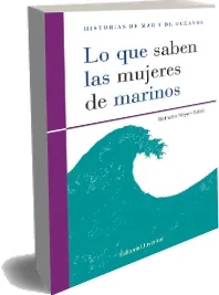 Descargar «Lo Que Saben Las Mujeres de Marinos» + Resumen 8 páginas 2022