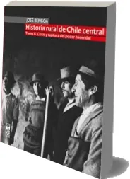 Historia Rural de Chile Central Tomo ii. Crisis y Ruptura Del Poder Hacendal (Libro COMPLETO) PDF, ePub, eBook + resumen