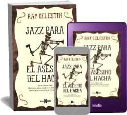 Libros completos para leer: Jazz para el Asesino Del Hacha escrito por Ray Celestin Google Books para descargar LZMA, ZIP, ODT, RAR, AZW3, TXTz