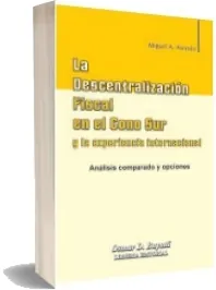 eBook La Descentralización Fiscal en el Cono Sur y la Experiencia Internacional para leer