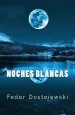 PDF Noches Blancas del autor Fiódor Dostoyevski