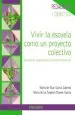 PDF Vivir la Escuela Como un Proyecto Colectivo del autor María Del Mar García Cabrera