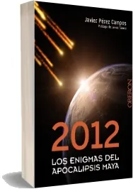2012. Los Enigmas Del Apocalipsis Maya 1 Link PDF | Javier Pérez Campos