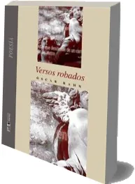 Bajar gratis Versos Robados de Óscar Hahn Libro completo + resumen PDF 4 páginas ePub español