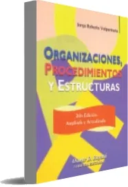 Descargar libro Organizaciones, Procedimientos y Estructuras de Jorge r. Volpentesta + eBook